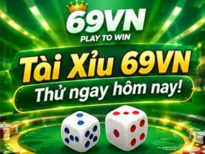 Tài Xỉu 69VN Là Gì_ Hướng Dẫn Luật Chơi Và Cách Tính Kết Quả Chi Tiết